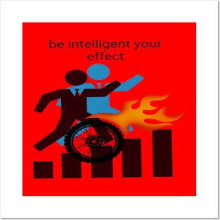 Be intelligent Your effect Posters and Art